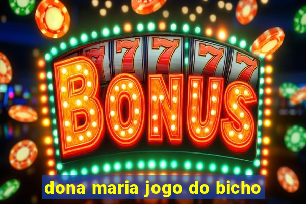 dona maria jogo do bicho